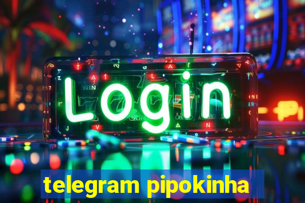 telegram pipokinha